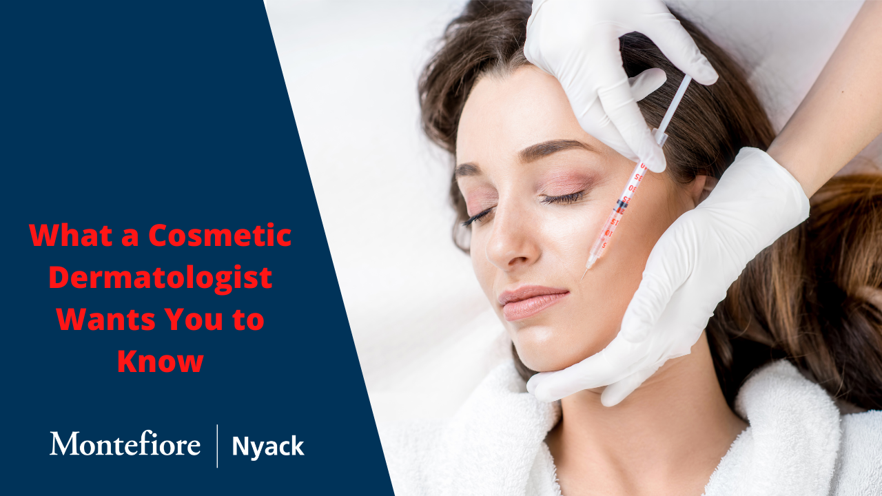  What a Cosmetic Dermatologist Wants You To know