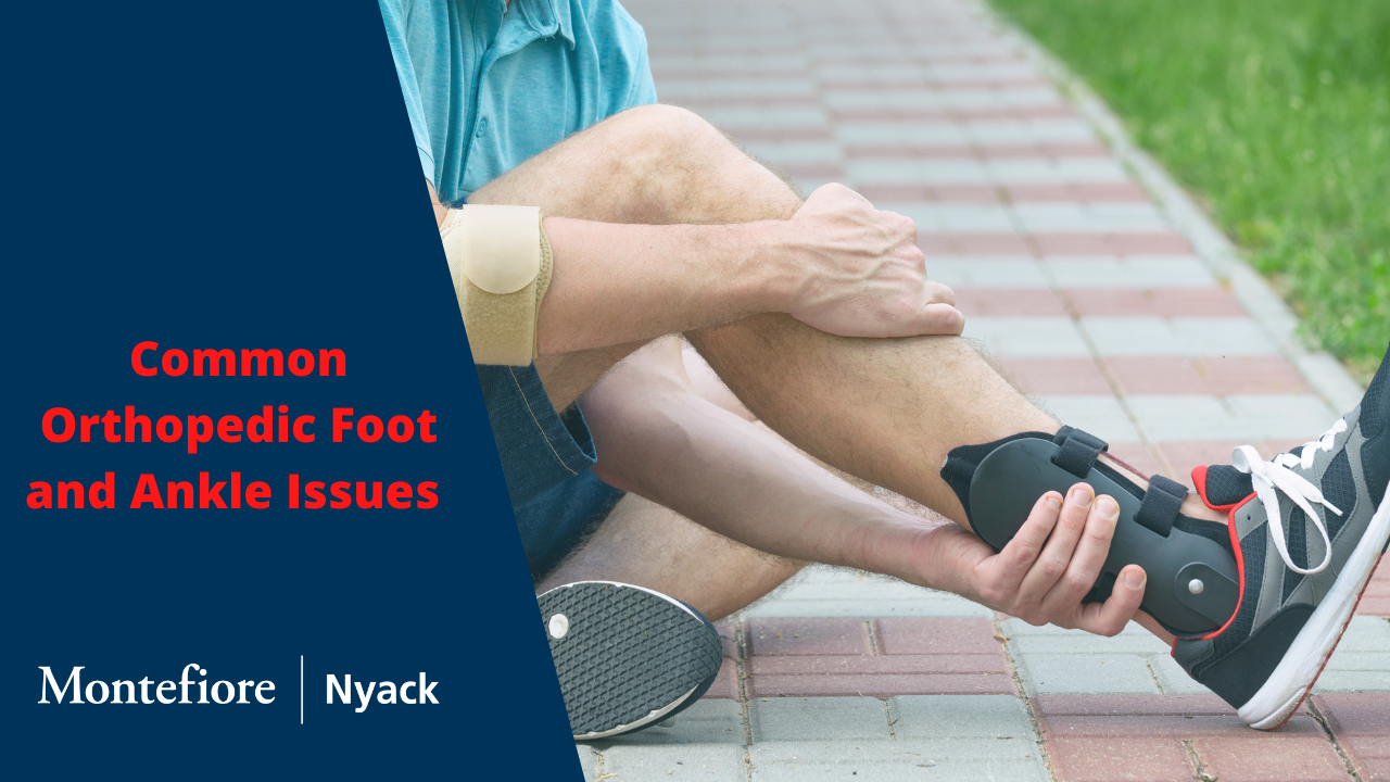 Common Orthopedic Foot and Ankle Issues