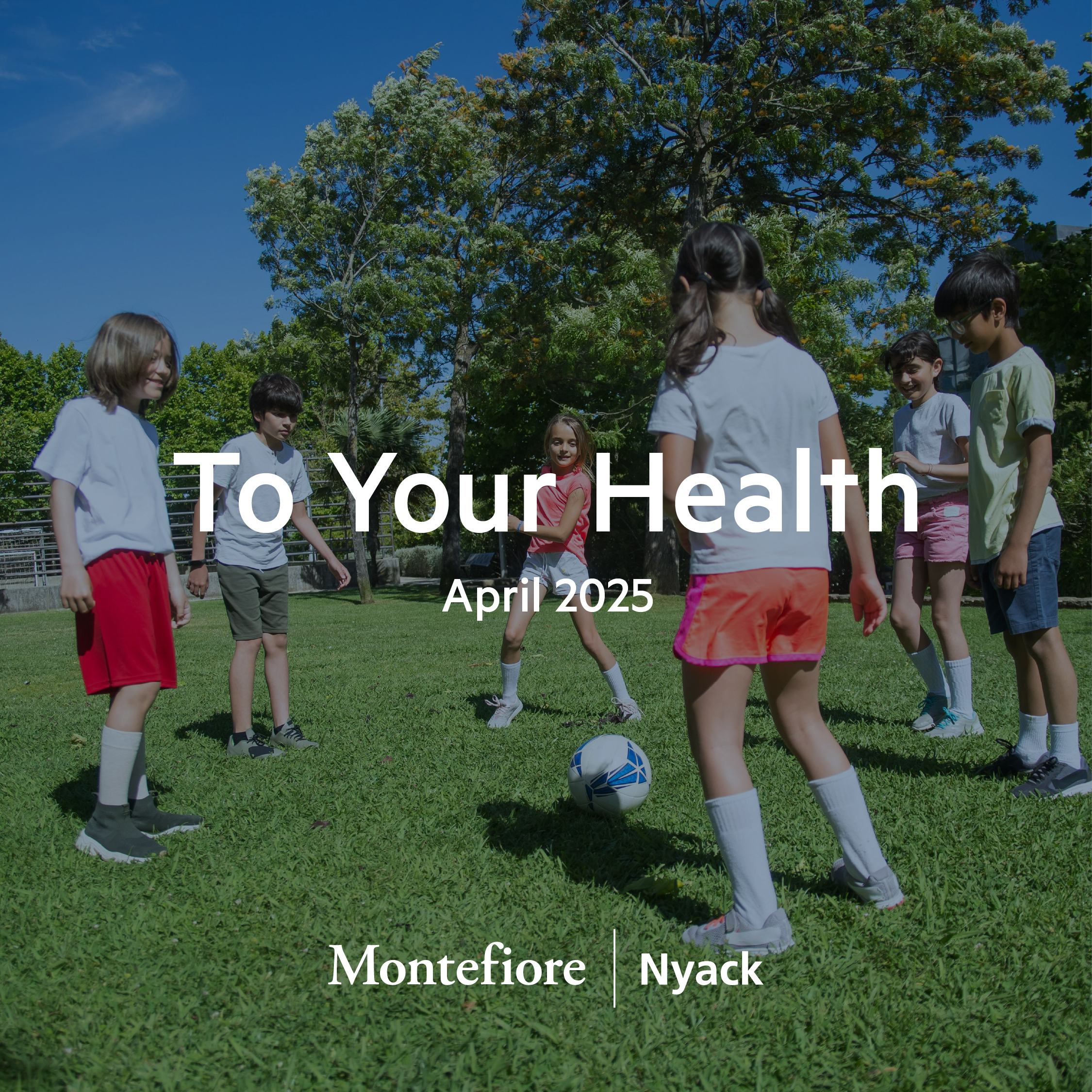 To Your Health: April 2025