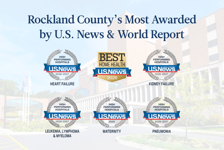 Montefiore Nyack Hospital Earns 'High Performing' Rating from U.S. News for Heart Failure, Kidney Failure,Leukemia, Lymphoma & Myeloma, and Pneumonia.  